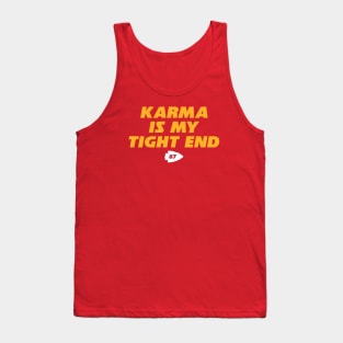 Karma is my tight end Tank Top